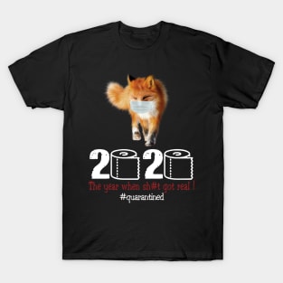 Fox 2020 The year when shit got real T-Shirt